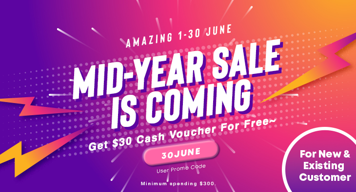 Amazing 1-30 June Mid-Year Sale Is Coming~ Get $30 Cash Voucher For Free~ For New and Existing Customer 