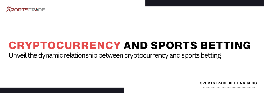 The Synergy Between Cryptocurrency And Sports Betting