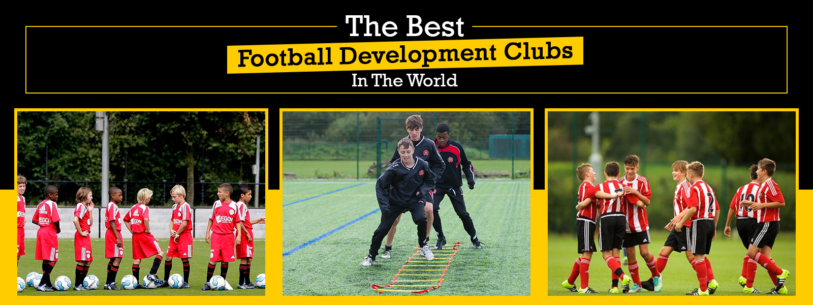 Top Football Development Clubs In The World