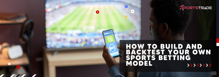 How to Build and Backtest Your Own Sports Betting Model
