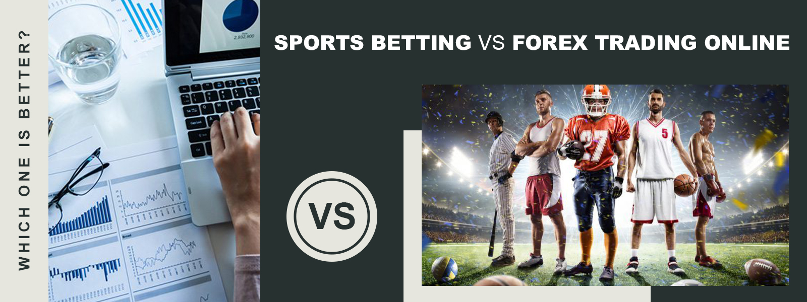 Sports Betting vs Forex Trading Online (Which one is better)?