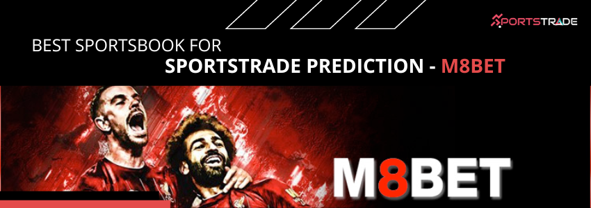 M8bet - Best Sportsbook For Sportstrade Prediction