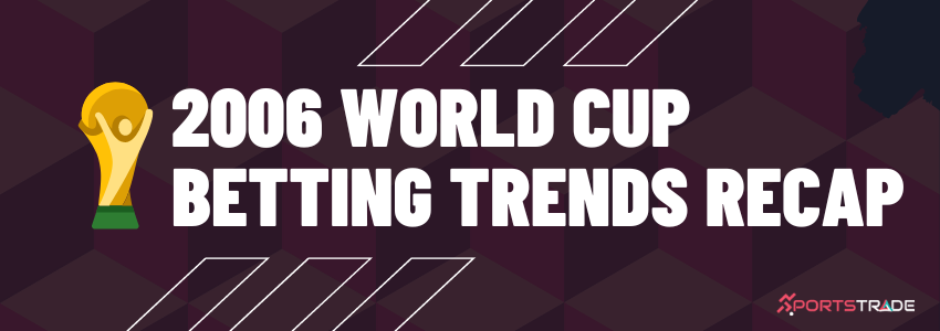 2006 World Cup Betting Trends Recap