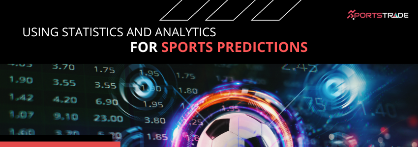 Unlocking The Power Of Statistics And Analytics In Sports Predictions