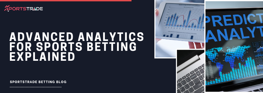 Explanation Of Advanced Analytics In Sports Betting