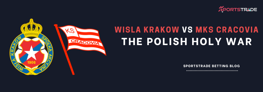 The Polish Holy War - Wisla Krakow vs MKS Cracovia