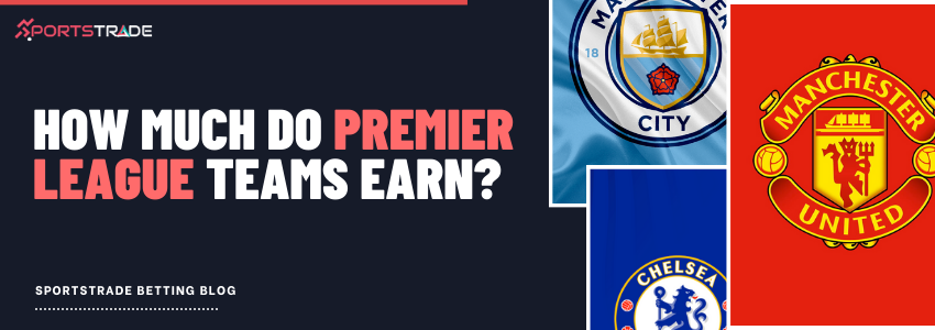 Premier League Teams Earnings Revealed
