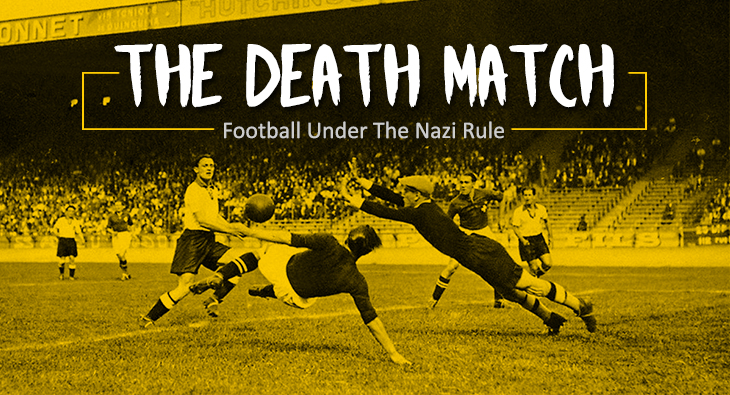 The Death Match ?C Football Under The Nazi Rule