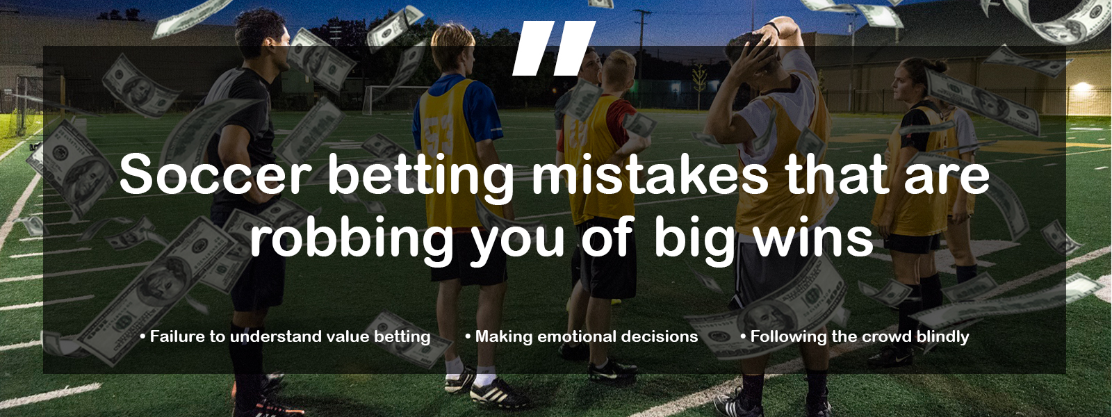 Soccer Betting Mistakes You Should Avoid