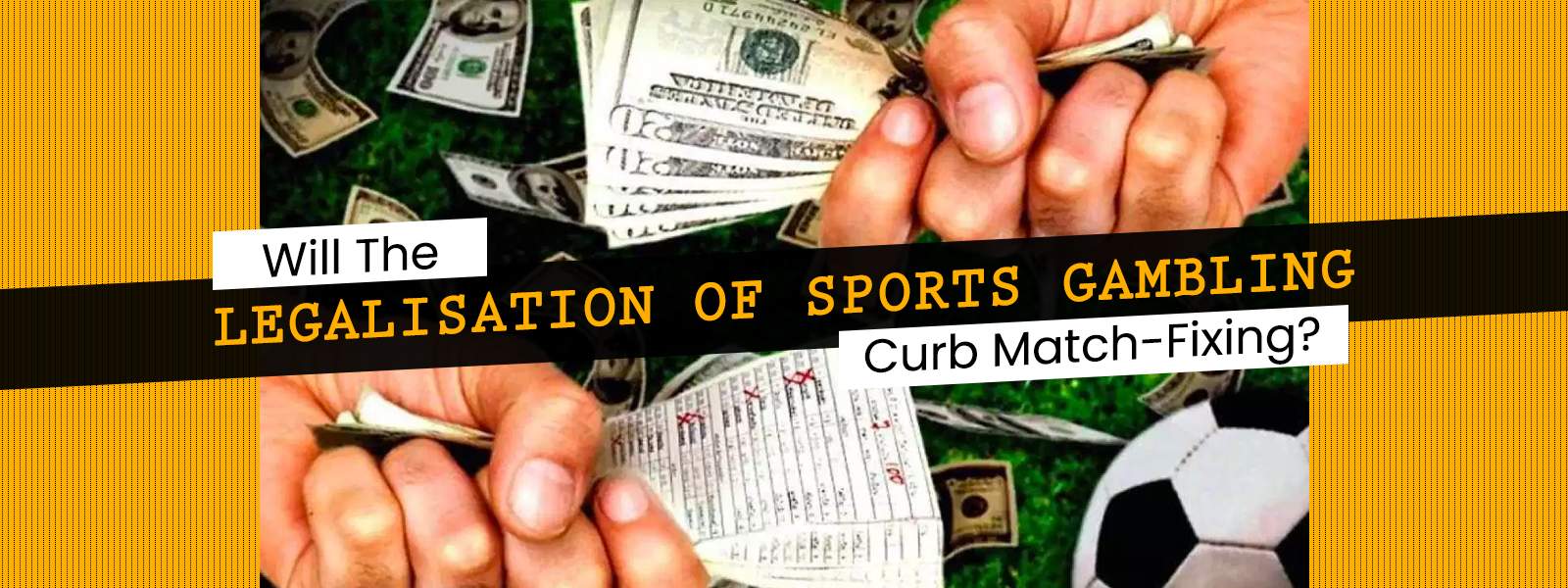 Will The Legalisation Of Sports Betting Curb Match-Fixing?