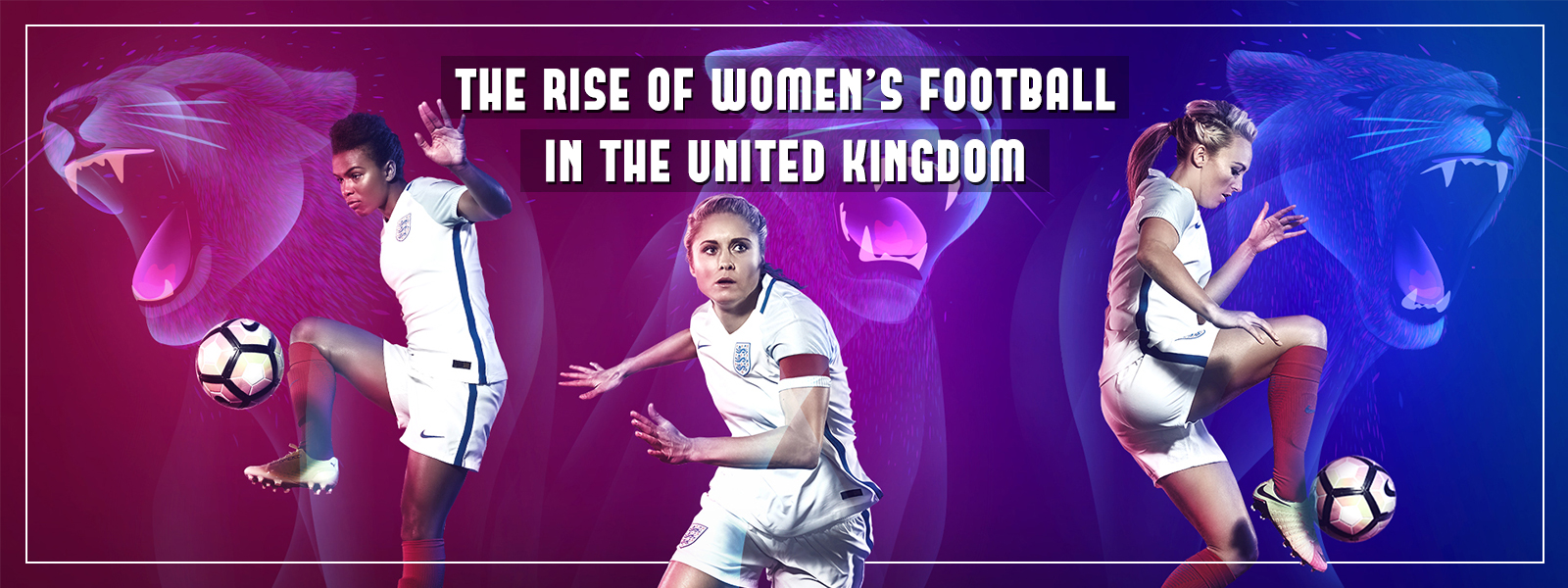 The Rise Of Women Football In The United Kingdom