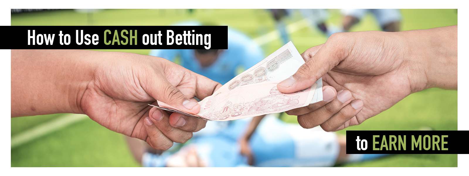 How to Use Cash Out Betting to Earn More