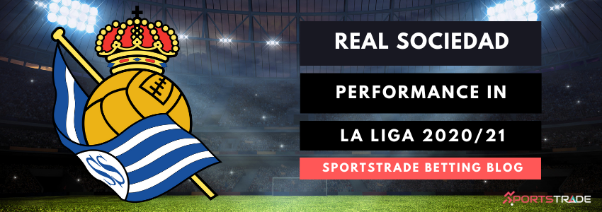 Real Sociedad Performance In La Liga 2020/21