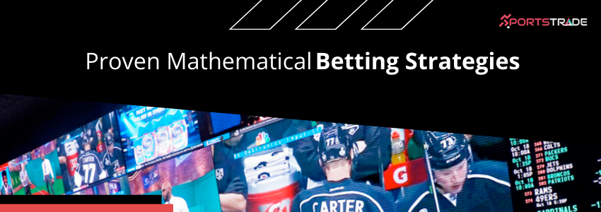 Six Proven Mathematical Betting Strategies