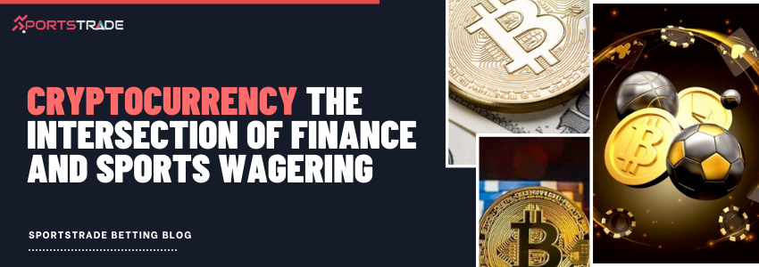 Cryptocurrency's Role In Finance And Sports Betting