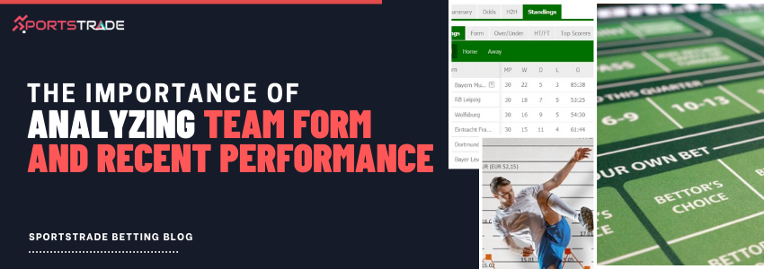 The Significance Of Analyzing Team Form And Recent Performance In Soccer Betting