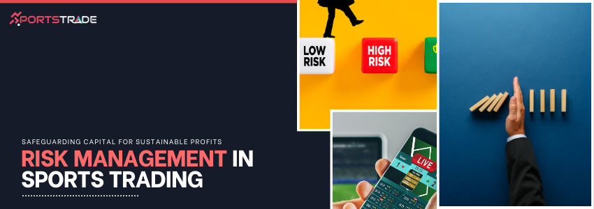 Mastering Risk Management in Sports Trading