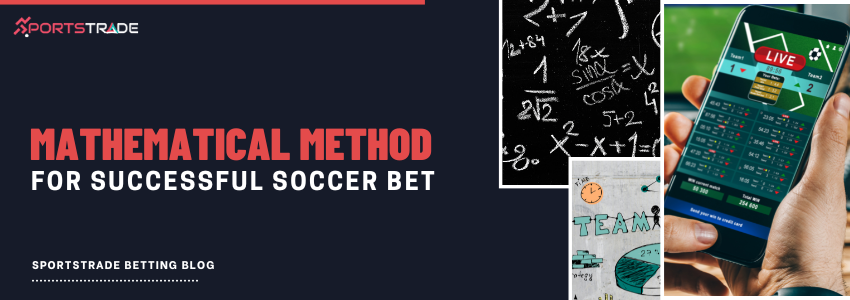 Mathematical Method For Successful Soccer Bet