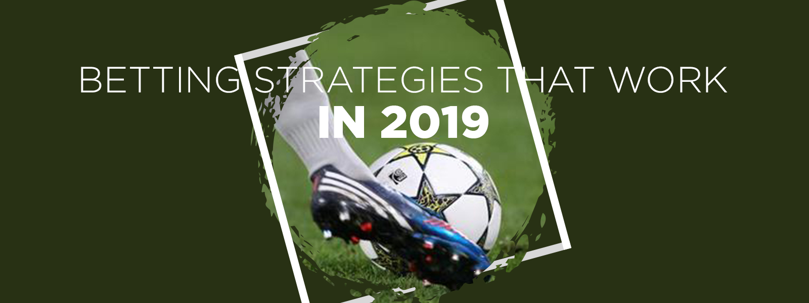 Betting Strategies That Worked In 2019